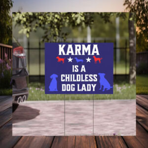 Is A Childless Dog Lady Kamala Yard Sign