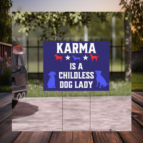 Is A Childless Dog Lady Kamala Yard Sign