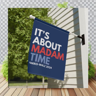 It's About Madam Time Harris Walz 2024 Flag