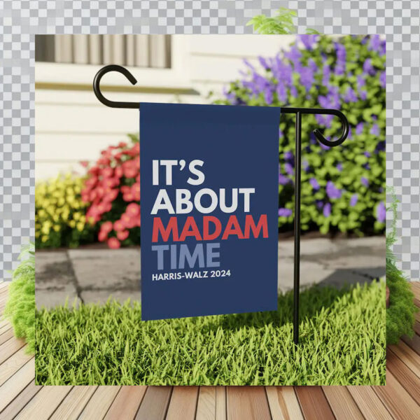 It's About Madam Time Harris Walz 2024 Flag