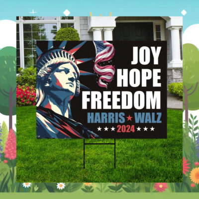 Joy Hope Freedom Harris Walz Yard Signs
