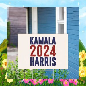 Kamala 2024 Harris Yard Sign