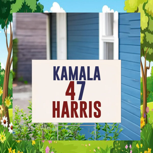Kamala 47 Harris President Yard Sign