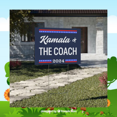 Kamala And The Coach 24 Yard Sign