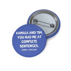 Kamala And Tim You Had Me At Complete Sentences Harris Walz 2024 Button