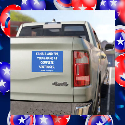 Kamala And Tim, You Had Me At Complete Sentences Harris Walz 2024 Car Magnet