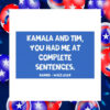 Kamala And Tim, You Had Me At Complete Sentences Harris Walz 2024 Car Magnet