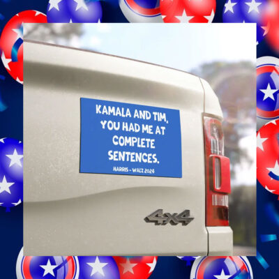Kamala And Tim, You Had Me At Complete Sentences Harris Walz 2024 Car Magnet
