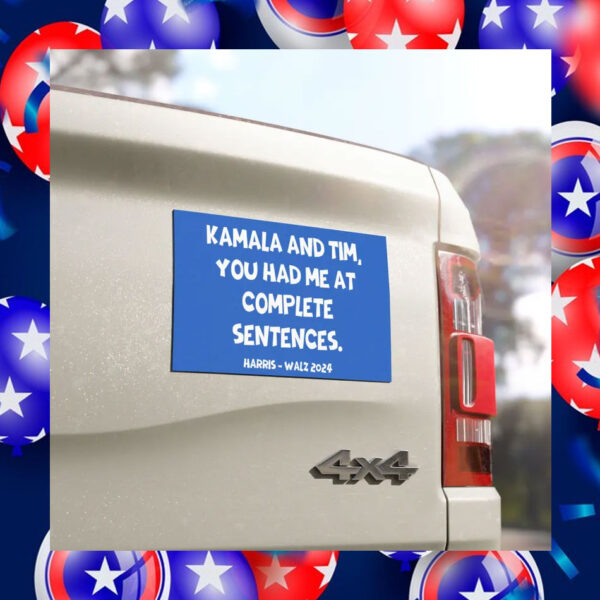 Kamala And Tim, You Had Me At Complete Sentences Harris Walz 2024 Car Magnet