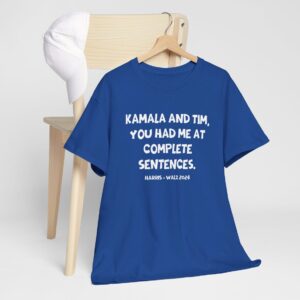 Kamala And Tim You Had Me At Complete Sentences Harris Walz 2024 Shirt