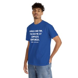 Kamala And Tim You Had Me At Complete Sentences Harris Walz 2024 Shirt