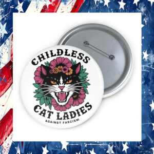 Kamala Childless Cat Ladies Against Fascism Button Pin