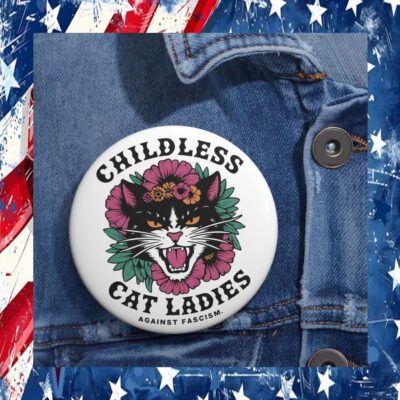 Kamala Childless Cat Ladies Against Fascism Button Pin