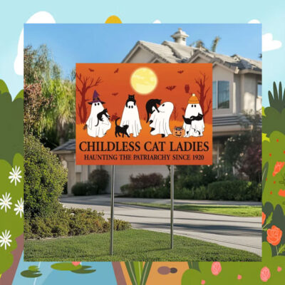 Kamala Childless Cat Ladies Haunting The Patriarchy Since 1920 Halloween Yard Sign