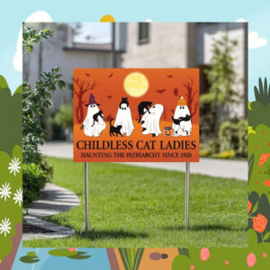 Kamala Childless Cat Ladies Haunting The Patriarchy Since 1920 Halloween Yard Sign