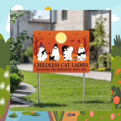 Kamala Childless Cat Ladies Haunting The Patriarchy Since 1920 Halloween Yard Sign