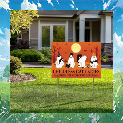 Kamala Childless Cat Ladies Haunting The Patriarchy Since 1920 Halloween Yard Signs