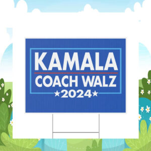 Kamala Coach Walz 2024 Yard Sign