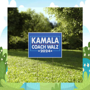 Kamala Coach Walz 2024 Yard Sign