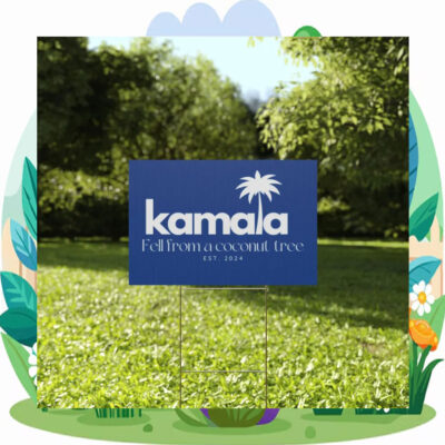 Kamala Fell from a Coconut Tree Yard Sign