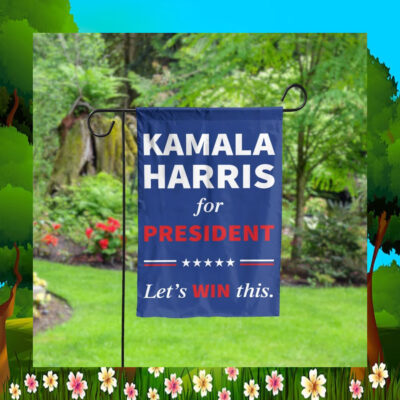 Kamala Harris 2024 For President Let's Win This Flags