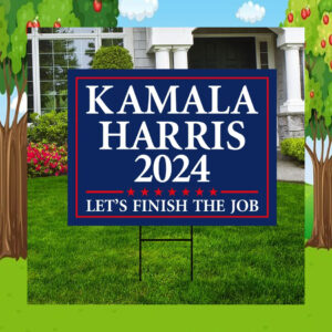 Kamala Harris 2024 Let's Finish The Job Election Yard Sign