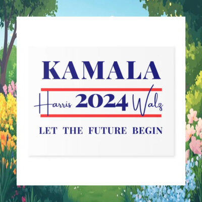 Kamala Harris 2024 Walz Let The Future Begin Yard Sign