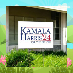 Kamala Harris 24 For The People Yard Sign