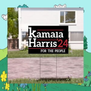 Kamala Harris 24 For The People Yard Signs
