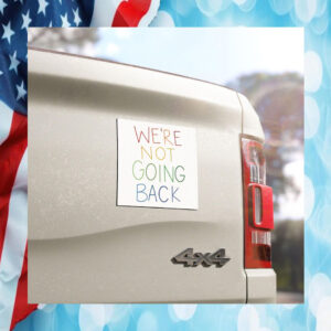 Kamala Harris 24 We’re Not Going Back Car Magnet