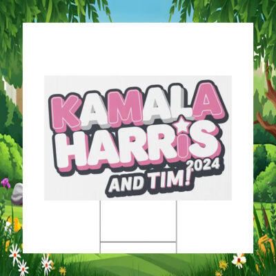 Kamala Harris And Tim 2024 Yard Sign