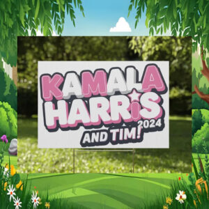 Kamala Harris And Tim 2024 Yard Sign
