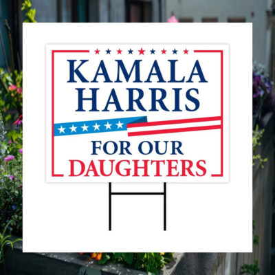 Kamala Harris For Our Daughters 2024 Yard Sign