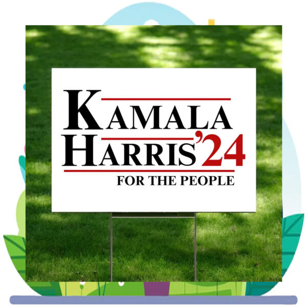 Kamala Harris For The People 2024 Election Yard Sign