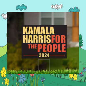 Kamala Harris For The People 2024 Yard Sign
