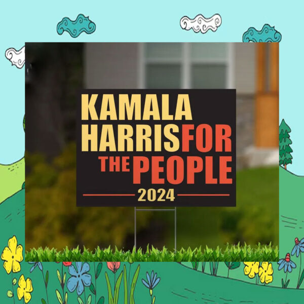 Kamala Harris For The People 2024 Yard Sign