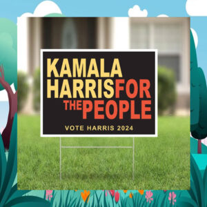 Kamala Harris Fot The People Vote Kamala Harris 2024 Yard Sign