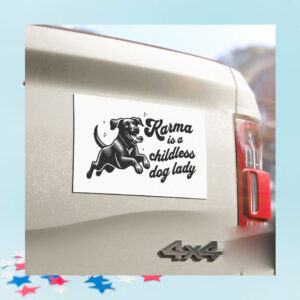 Karma is a Childless Dog Lady For kamala Car Magnet
