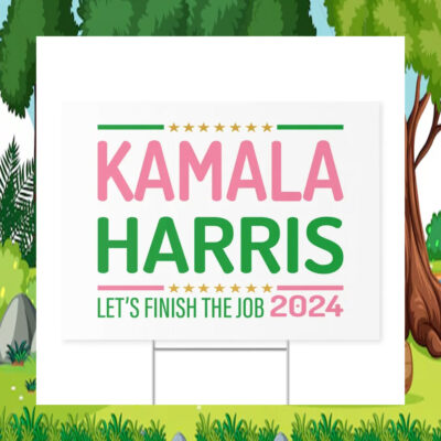 Kamala Harris Let's Finish The Job 2024 Yard Signs