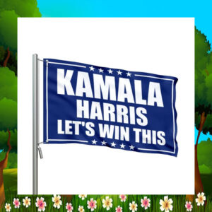 Kamala Harris Let's Win This Flags
