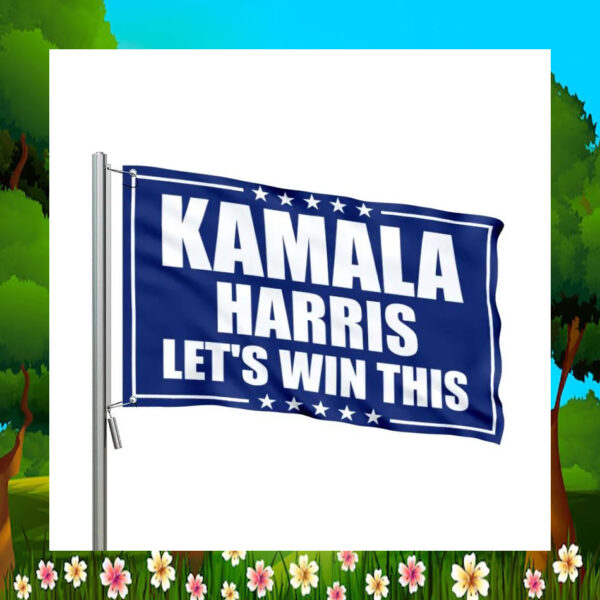 Kamala Harris Let's Win This Flags