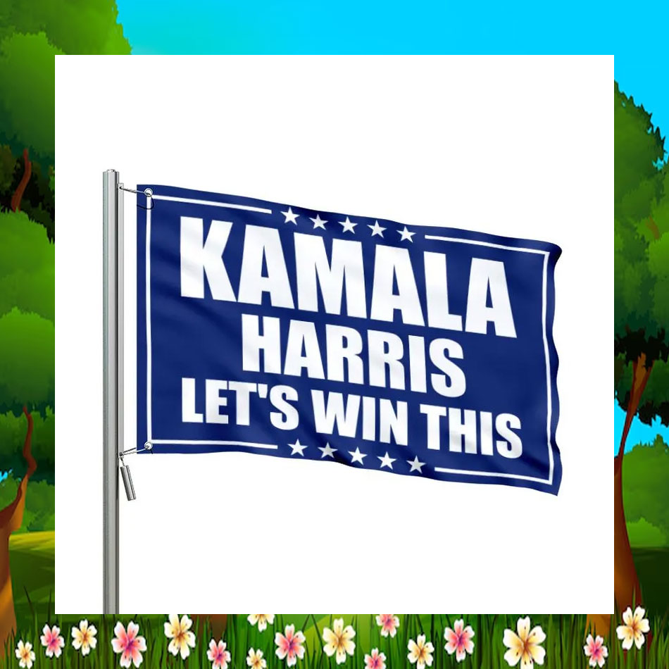 Kamala Harris Let's Win This Flags