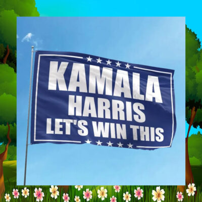 Kamala Harris Let's Win This Flags
