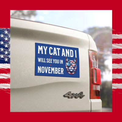 Kamala Harris My Cat and I will See You in November Car Magnets