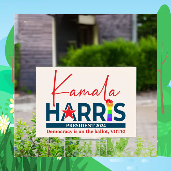 Kamala Harris President 2024 Democracy Is On The Ballot, Vote! Yard Sign