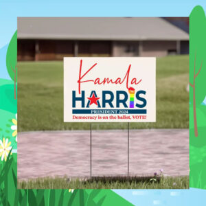 Kamala Harris President 2024 Democracy Is On The Ballot, Vote! Yard Sign