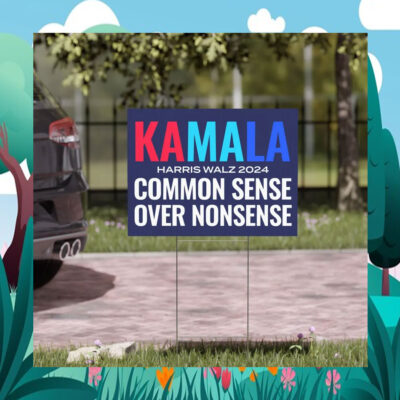 Kamala Harris Walz 2024 Common Sense Over Nonsense Yard Sign
