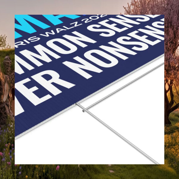 Kamala Harris Walz 2024 Common Sense Over Nonsense Yard Signs