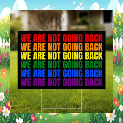 Kamala Harris We Are Not Going Back Yard Sign