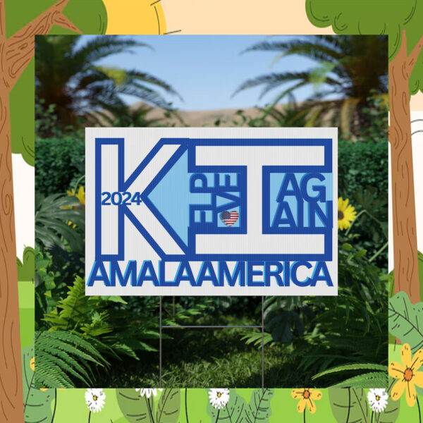 Kamala Help Have Again America 2024 Yard Sign